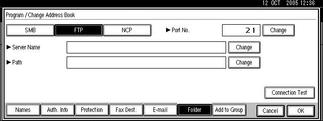 Address Book Folder You can register the protocol, path name and server name. SMB FTP NCP Add to Group You can put registered e-mail and folder destinations into a group for easier management.