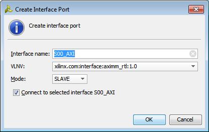 Step 3: Creating External Connections Figure 11: Create Interface Port The Vivado IP integrator adds the external S00_AXI interface port to the