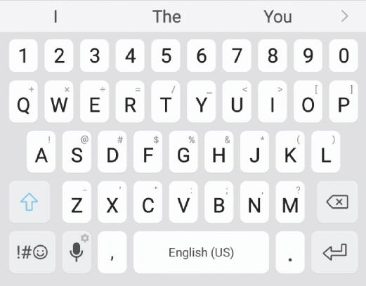 Entering Text Text can be entered using a keyboard or by speaking. Use the Samsung Keyboard Enter text using a QWERTY keyboard. Predictive text Special Keys Symbol: Tap to insert symbols.
