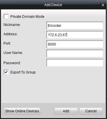 Edit a nickname for the device and then input the IP address, port number (default: 8000), login User Name (default: admin) and Password (default: 12345) of the device.