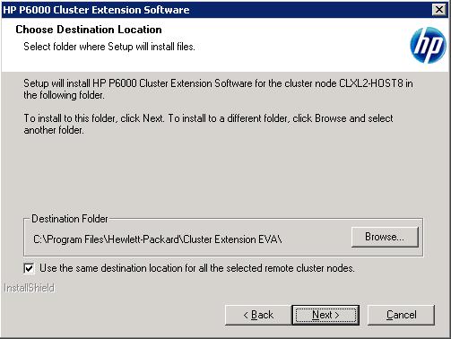 Select the cluster nodes for P6000 Cluster Extension installation, and then click Next. The Choose Destination Location dialog box appears. 8.