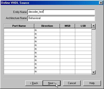 The ports can be specified by this dialog. However, in this example we specifie them by the description of VHDL from behind.