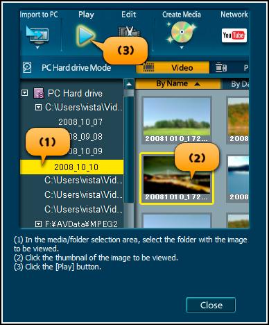 Viewing content on a computer Basic operations Video content and photos you have imported to your computer can be viewed on your monitor. 1 Click [Playback on a PC].