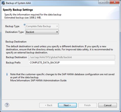 DD Boost Operations on SAP HANA Systems Figure 13 Specifying backup settings in SAP HANA Studio In the Specify Backup Settings dialog box, you must select Backint for the Destination Type and