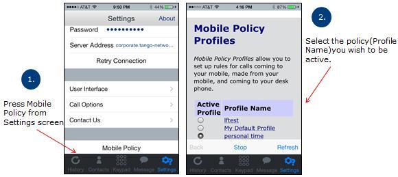 Control Mobile Policy Mobile Policy Profiles allow the end-user to make an already defined policy profile as the active profile.