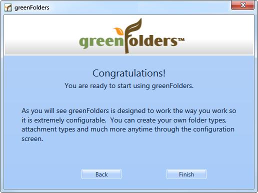 Step 5: Finish You are now done with the initial GreenFolders setup.
