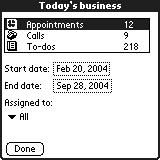 Screens At A Glance Today s Business Screen Tap ( ) from the Startup screen to view Today s Business. Today s Business displays your daily activities.