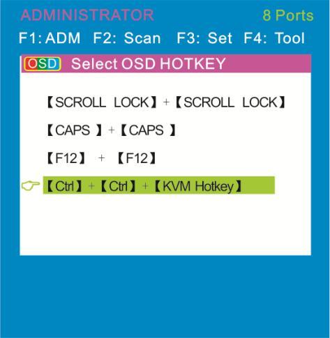 OSD Hotkey Operation Operating instruction 1. Press F3 and move the highlight bar with to select OSD Hotkey submeun Press Enter and below screen appears: 2.