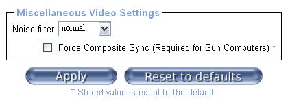 Video Diagram 6-14 Video Settings Miscellaneous Video Settings Noise filter This option defines how the IP-KVM reacts to small changes in the video input signal.