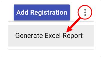2. To return to List view, click the List icon. Generating the Registration Report To generate a registration report: 1. From the Registrations page, click the Menu icon in the top-right corner. 2.