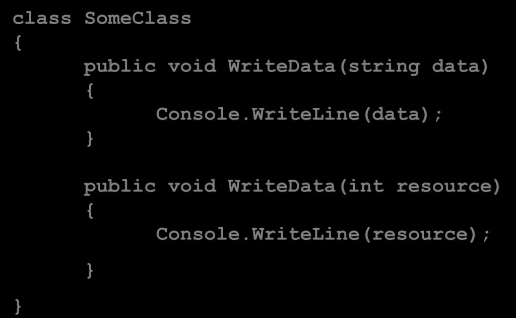 Thân của lớp Method overloading Khác kiểu tham số class SomeClass public void WriteData(string