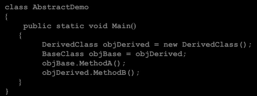 Lớp sealed và abstract class AbstractDemo public static void Main() DerivedClass objderived =
