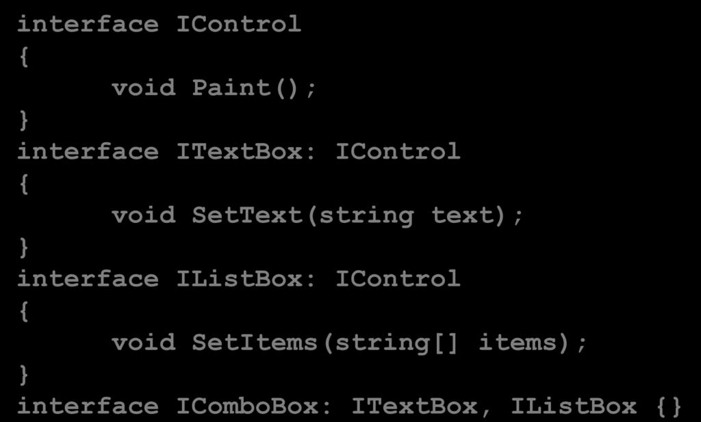 Interface Khai báo Danh sách thừa kế Interface chỉ có thể thừa kế từ các interface khác Interface có thể thực hiện đa thừa kế interface IControl void Paint();
