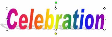 Working with graphics 5 5 Do it! A-2: Using the WordArt toolbar Here s how Here s why 1 Select Celebration (If necessary.) To begin editing it.