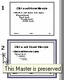 in the presentation. 3 Click (The Insert New Slide Master button is on the Slide Master View toolbar.) To insert a new slide master. Observe the left pane It shows two slide masters.