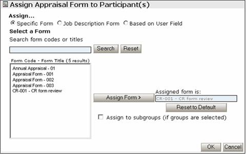 Chapter 10: Participant Center To Assign Appraisal Forms Based on a Job Description Base Form 1 Select the Name check box of participant(s), and click the Assign Form button.