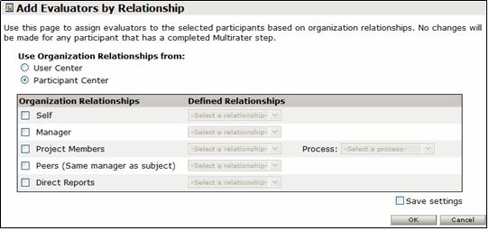 Working with Multirater Participants Adding Multirater Evaluators by Relationship If required, you can generate evaluators for the participants of your Multirater process using the relationships you