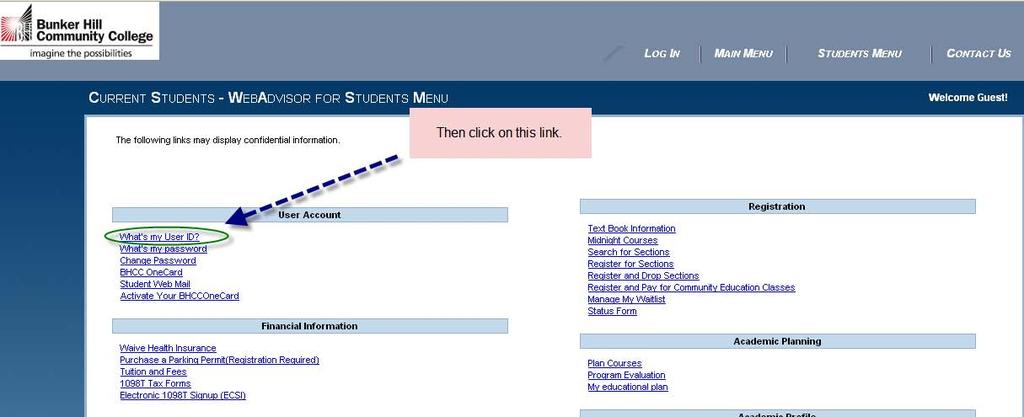 Step3. You should now be in the Students Menu. This menu is divided into clusters of links. Click on the link that is labeled What s my User ID?