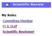 edu for more information Under My Roles (located on the top left side of the page) o Select Scientific Reviewer role so the page displays projects requiring your review If the PI and Staff role is