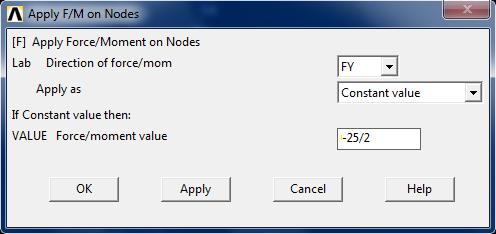 Half Load 1. Go to Main Menu -> Preprocessor ->Loads -> Define Loads ->Apply ->Structural -> Force/Moment -> On Nodes. Click Pick -> Single.