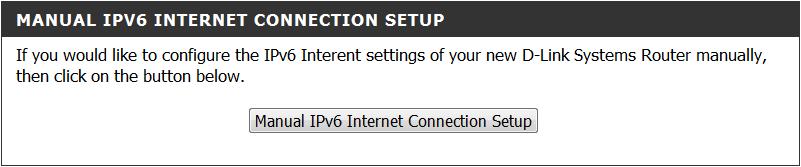 IPv6 Manual Setup There are several connection types to choose from: Auto Detection, Static IPv6, Autoconfiguration (SLAAC/DHCPv6), PPPoE, IPv6 in