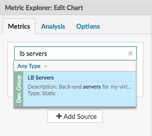 4. Click the empty chart. 5. Click Add Source and type lb servers to filter the results, and then select the LB Servers device group. 6.