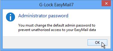 After the activation the program will ask you to change the default password to protect your G-Lock EasyMail7 data from an unauthorized