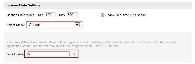 Custom: You can set the time interval between detecting vehicle and uploading of the license plate information.