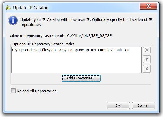 Step 6: Add the New IP to the IP Catalog As shown in the figure below, in the Update IP Catalog dialog box, click Add Directories, select C:/ug939-design-files/lab3/Xilinx.