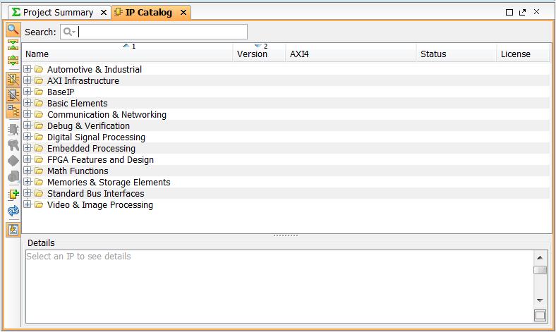 Step 3: Launch the IP Catalog Step 3: Launch the IP Catalog 1. Select IP Catalog from the Flow Navigator in the Project Manager area.