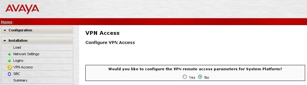 Therefore on the VPN Access screen, select No to the question, Would you like to configure the VPN remote access parameters for System Platform? (see the following screenshot).