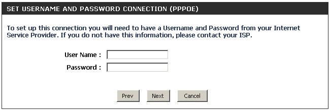 If the router detected or you selected PPPoE, enter your PPPoE username and password and click Next to continue. Note: Make sure to remove any PPPoE software from your computer.