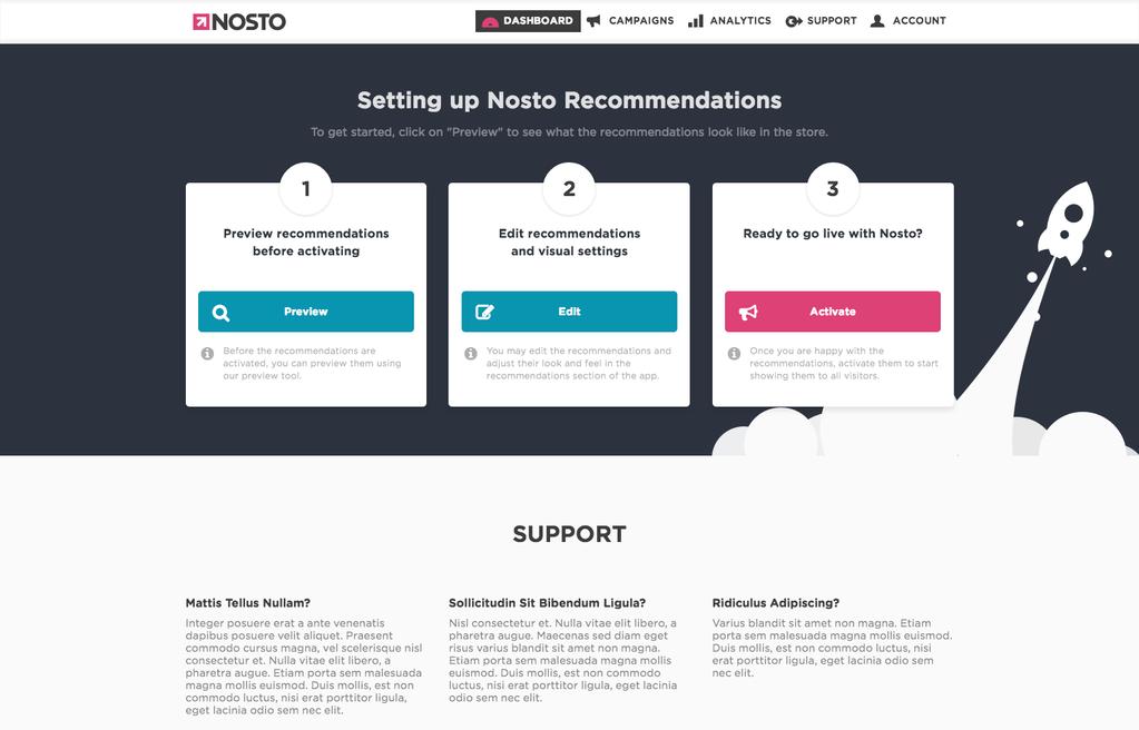 You now know the essentials to set up Nosto! We advise you to use the Nosto Mode during and after the implementation phase of Nosto.