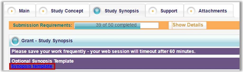 From the Task List tab, locate the study requiring the Full Proposal Information. a. Click the Provide Synopsis Information link The Study Synopsis tab will now be visible 3.