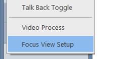 In the Content List, right-click a camera and select Focus View Setup.