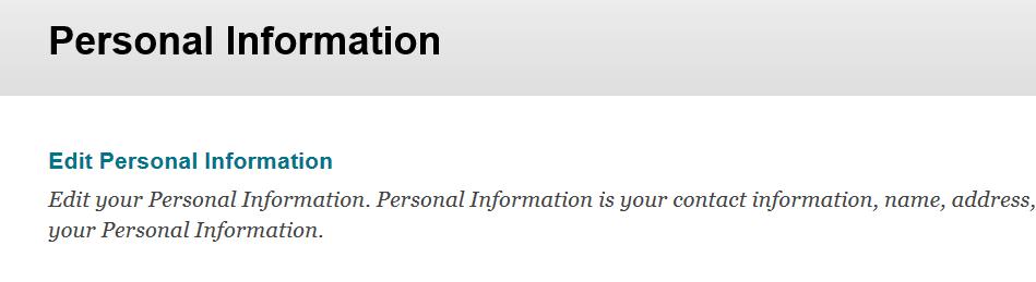 This must be done separately (see below). Personal Information provides links to Edit Personal Information, Personalize My Settings, Change Personal Settings, and Set Privacy Options. 8.