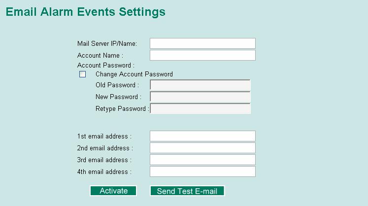Email Setup Mail Server IP/Name IP address The IP Address of your email server. None Account Name Max.