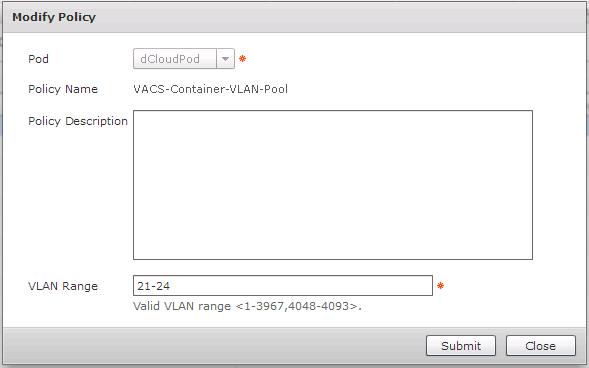 Figure 12. VACS-Container VLAN Pool 3. Click Close to return to the VLAN Pool Policy screen.