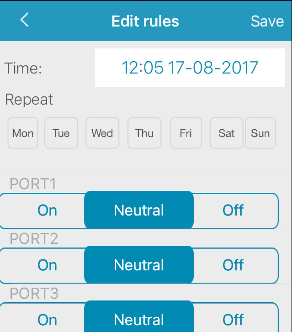Schedule Adding schedule rule Time Fixed date Weekdays Rule turns PORT on or off or leaves it unaffected (Neutral) 1. Press + to start creating a new rule. 2.