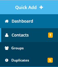 Accessing Duplicates Access Potential Duplicates (when they exist) in the following places: When you see a warning flag in the Contacts navigation item. Click on Duplicates.