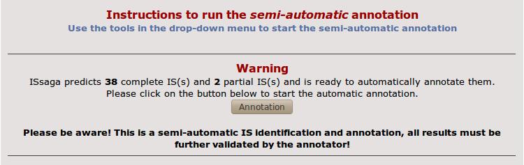 Chapter 4. Semi-Automatic Annotation Steps 4.1. Semi-Automatic IS identification (nucleotide annotation step) ISsaga provides a semi-automatic IS identification using ISs deposited in ISfinder.