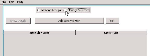 HTML Application Uploader User Guide Creating a Switch Click in the circle next to Manage Switches; the form now changes to display information about switches (instead of groups).