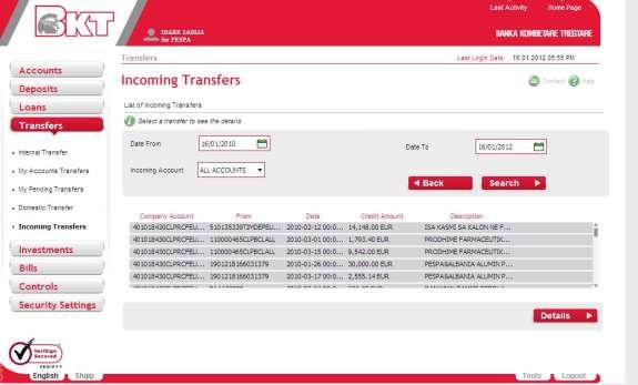To perform see the details of this transfer you can select from the list of Incoming transfers as shown below: 5.6.