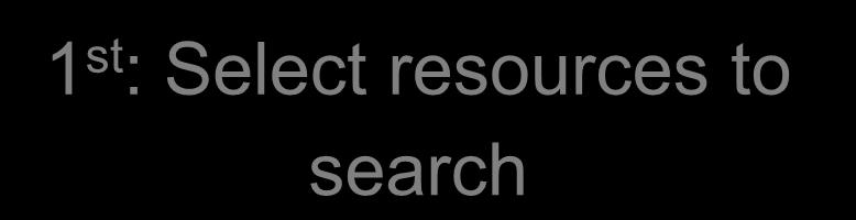 SRS: advanced text search 1 st : Select resources to