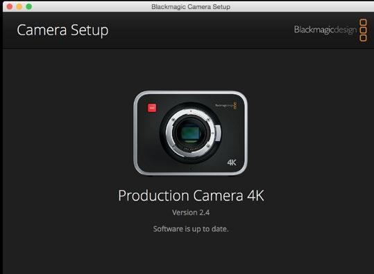 Blackmagic Camera Setup Utility 45 Blackmagic Camera Setup Utility How to Update Your Camera Software on Mac OS X After downloading the Blackmagic Camera Setup software, unzip the downloaded file and