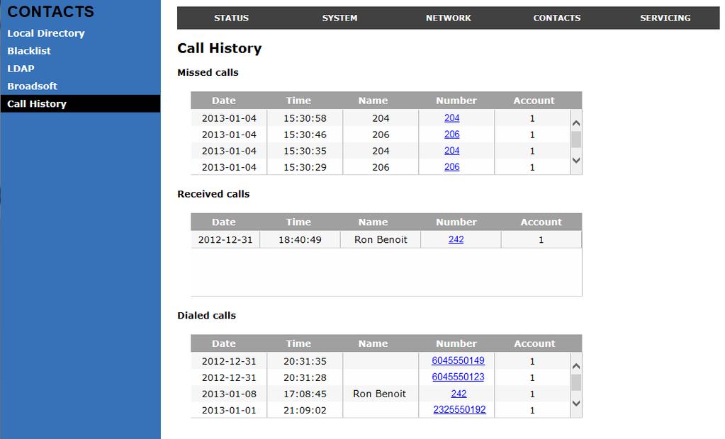 Call History The Call History page has no configurable settings. It displays Missed Calls, Received Calls, and Dialed Calls.