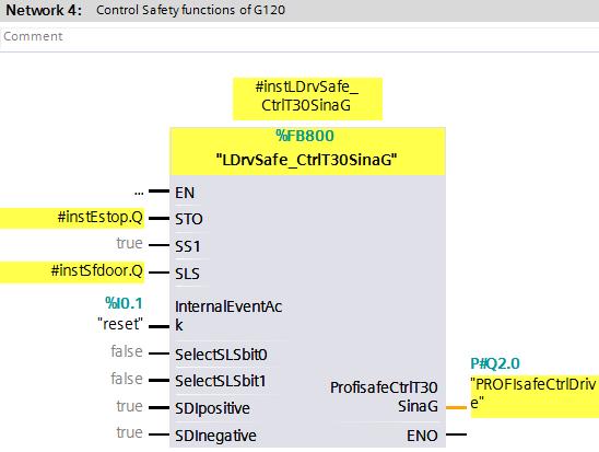 8 To control safety functions STO and SLS of the SINAMICS G120, call block "LDrvSafe_CtrlT30SinaG". Interconnect input "STO" with the output of the "ESTOP1" block: "STO" = "instestop.