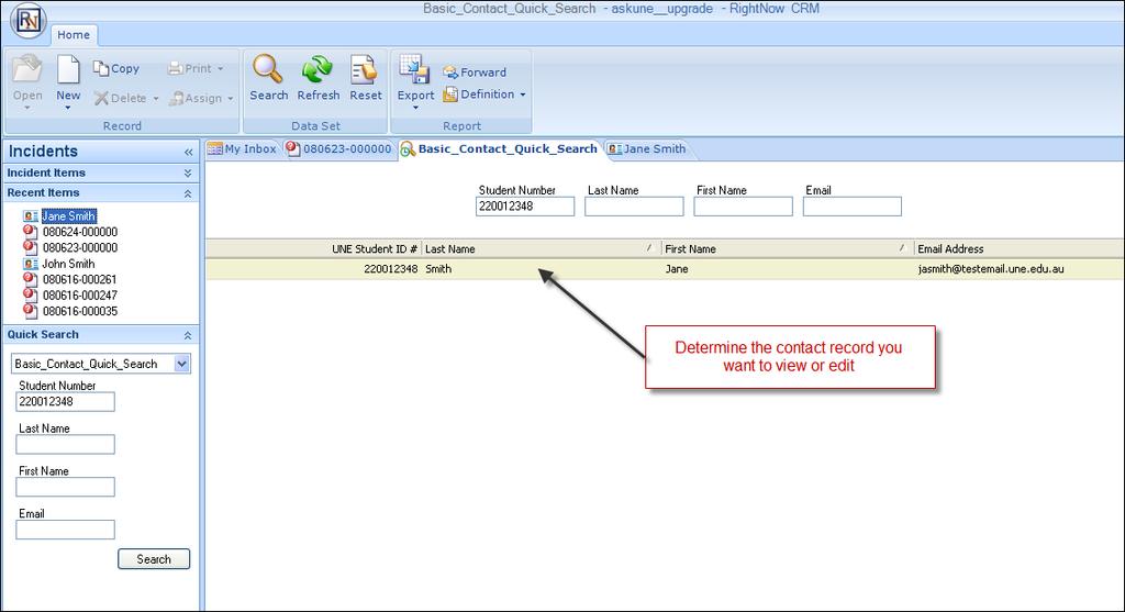 SEARCHING FOR RECORDS Contacts In order to find existing contact records in the system, use the Basic_Contact_Quick_Search option in the Quick Search area of the SRM Console. 1.