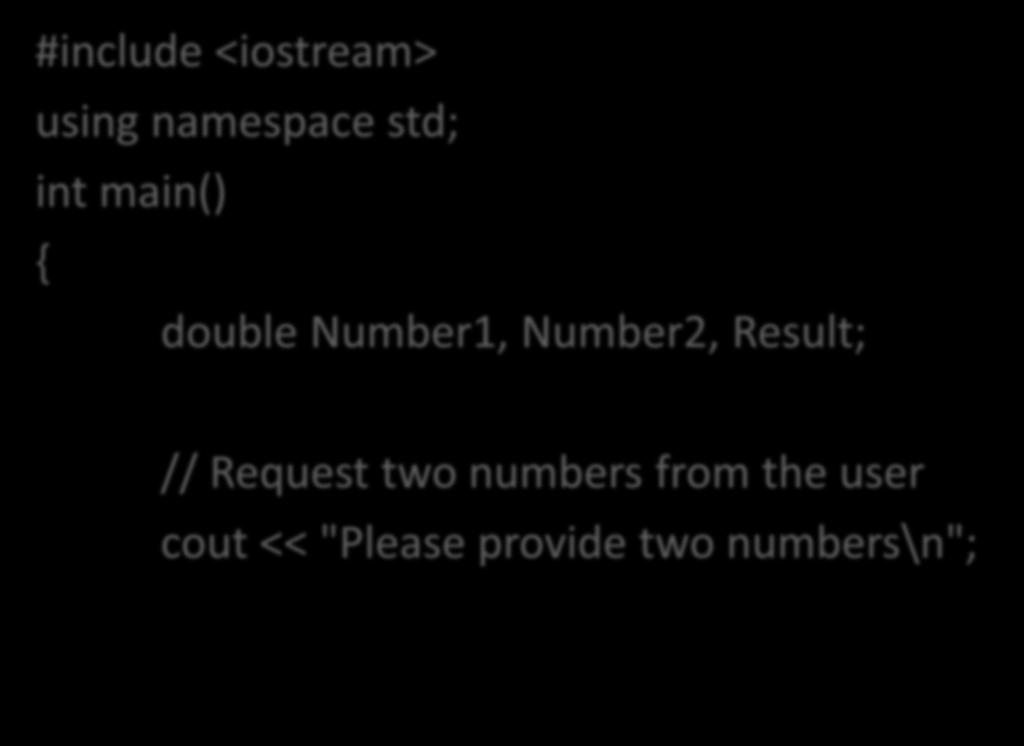 Code : try- catch-throw #include <iostream> using namespace std; int main() double Number1,
