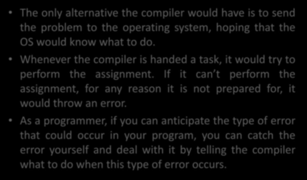 Introduction The only alternative the compiler would have is to send the problem to the operating system, hoping that the OS would know what to do.
